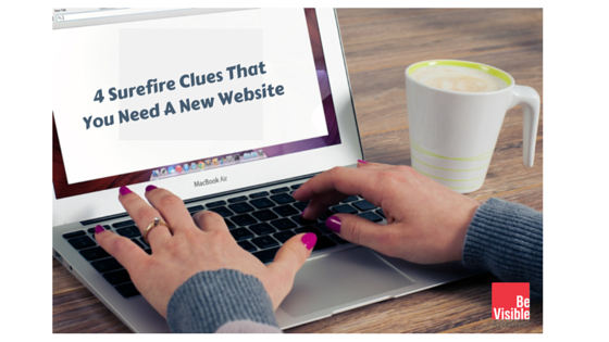 4 surefire clues that you need a new website 4 Surefire Clues You Need A New Website 
